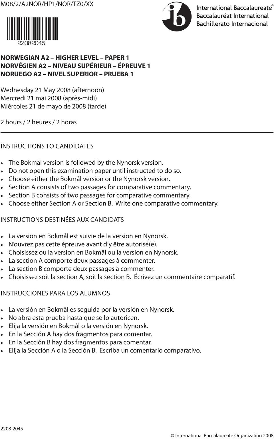 Do not open this examination paper until instructed to do so. Choose either the Bokmål version or the Nynorsk version. Section A consists of two passages for comparative commentary.