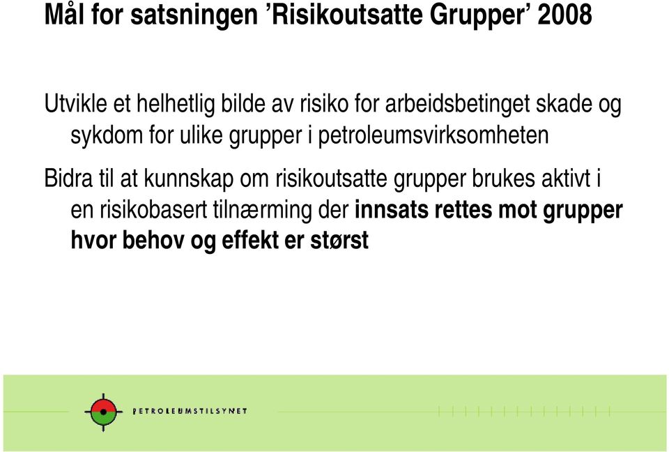 petroleumsvirksomheten Bidra til at kunnskap om risikoutsatte grupper brukes