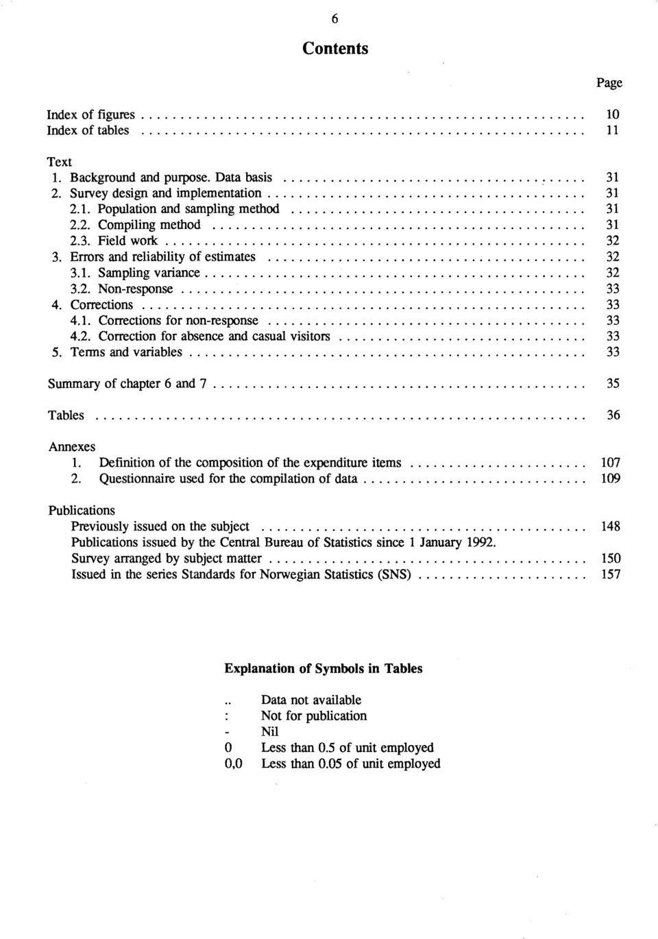 Terms and variables 33 Summary of chapter 6 and 7 35 Tables 36 Annexes. Definition of the composition of the expenditure items 07 2.