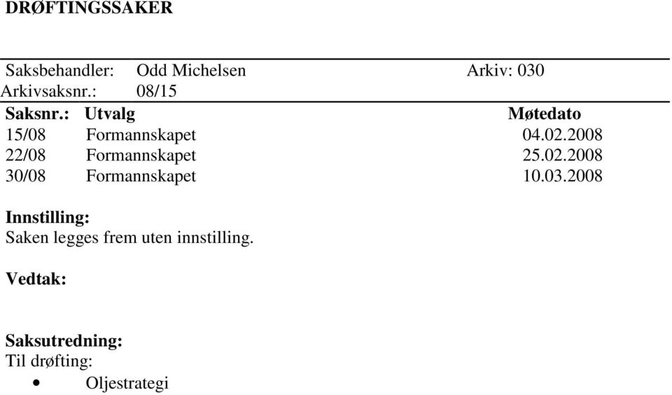 2008 22/08 Formannskapet 25.02.