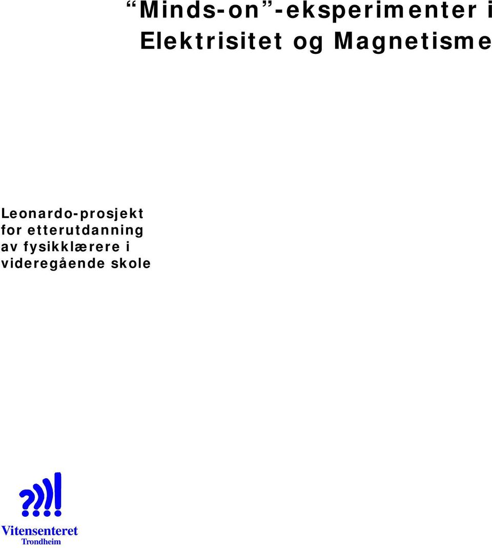 Magnetisme Leonardo-prosjekt for