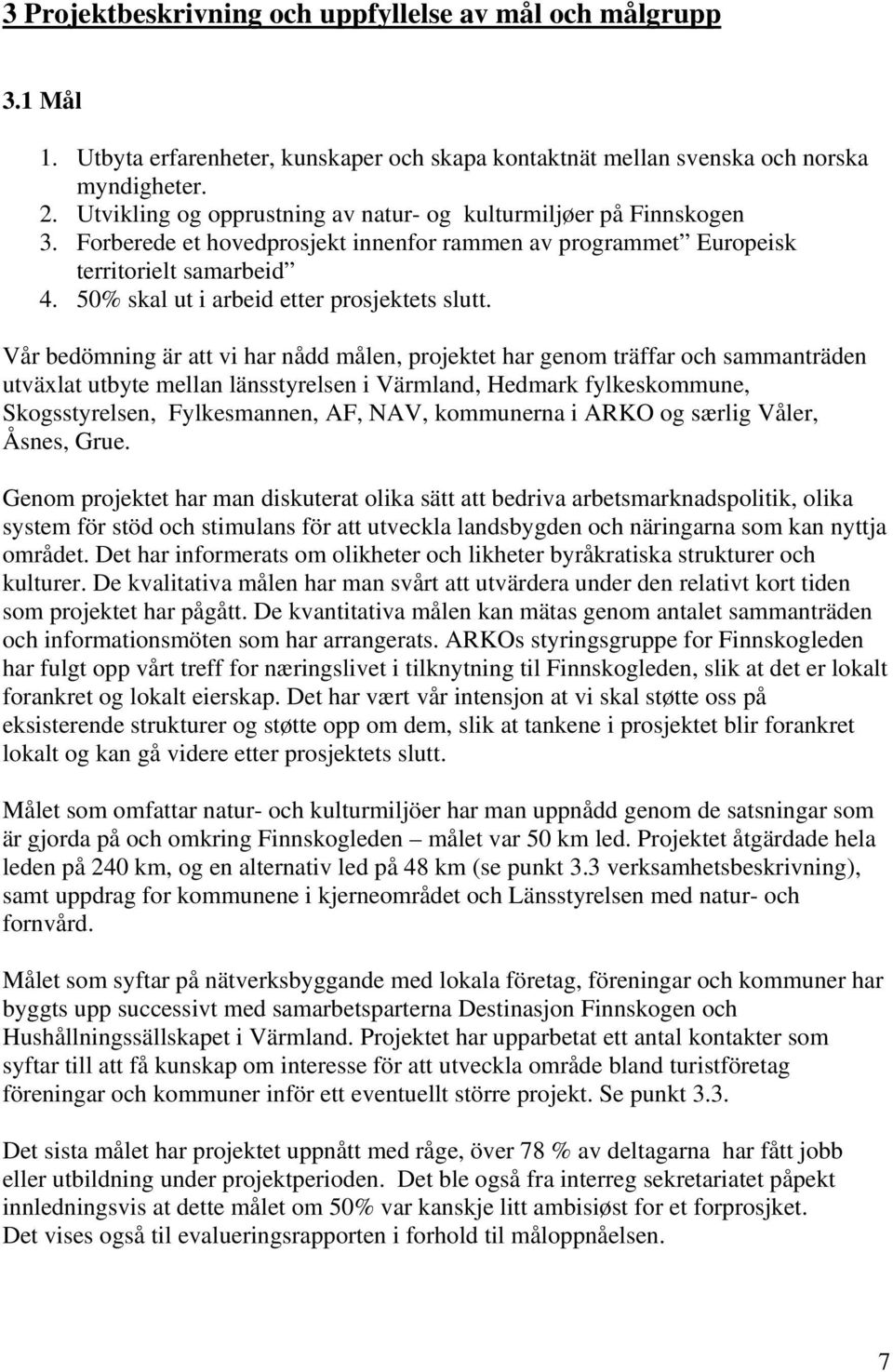 50% skal ut i arbeid etter prosjektets slutt.