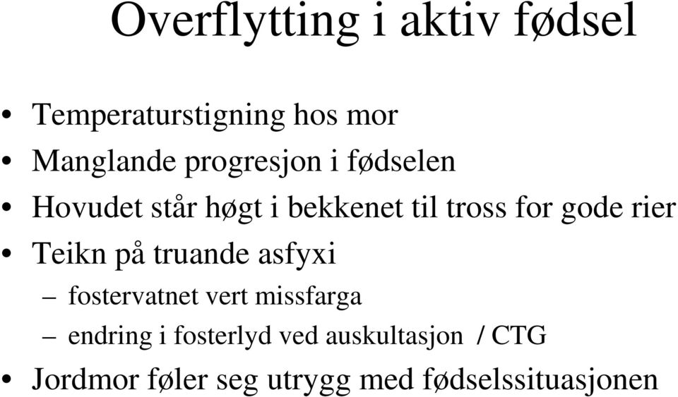 rier Teikn på truande asfyxi fostervatnet vert missfarga endring i