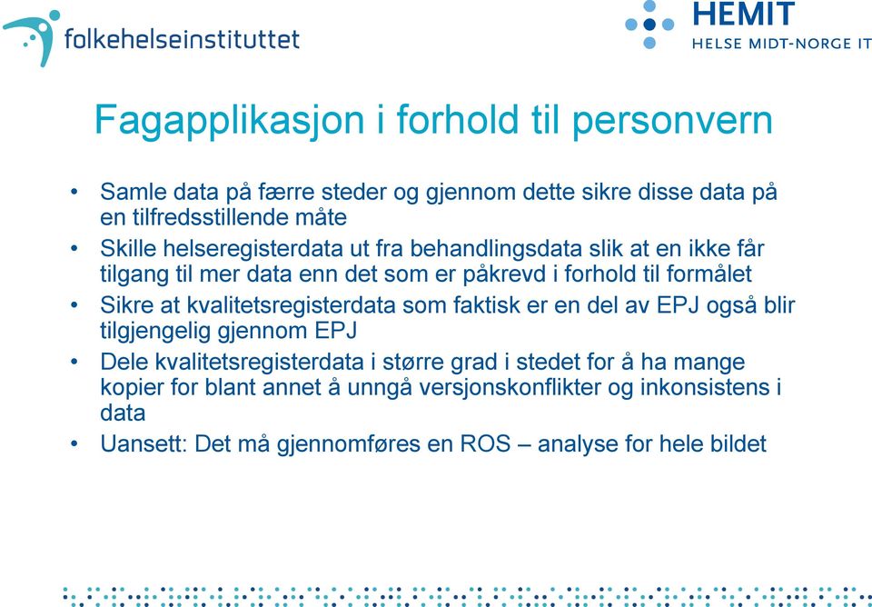 kvalitetsregisterdata som faktisk er en del av EPJ også blir tilgjengelig gjennom EPJ Dele kvalitetsregisterdata i større grad i stedet for