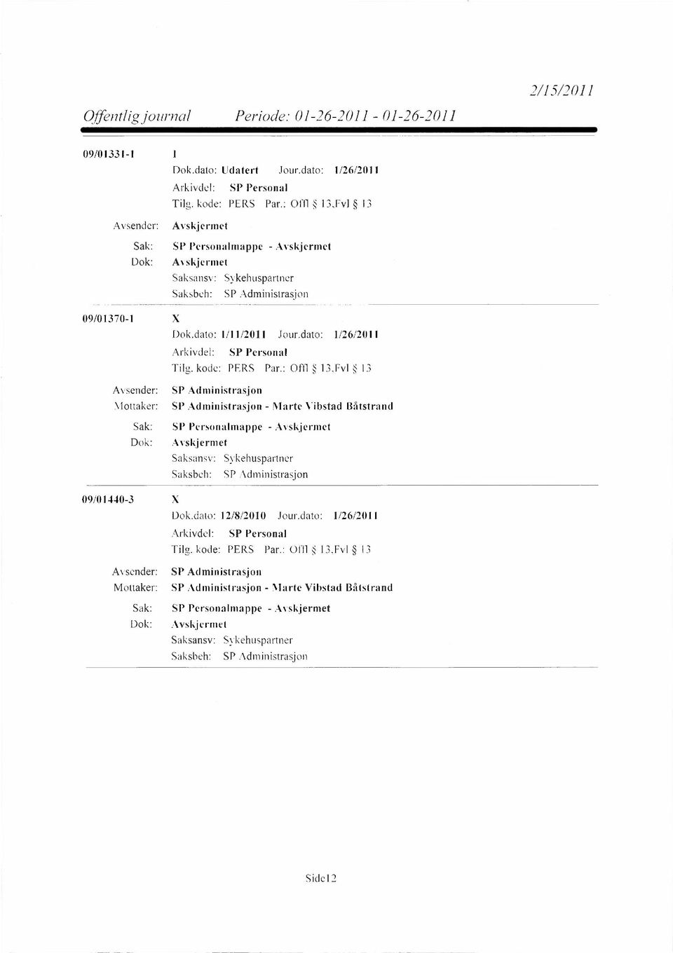 09/01370-1 X Dok.dato: 1/11/2011 Jour.