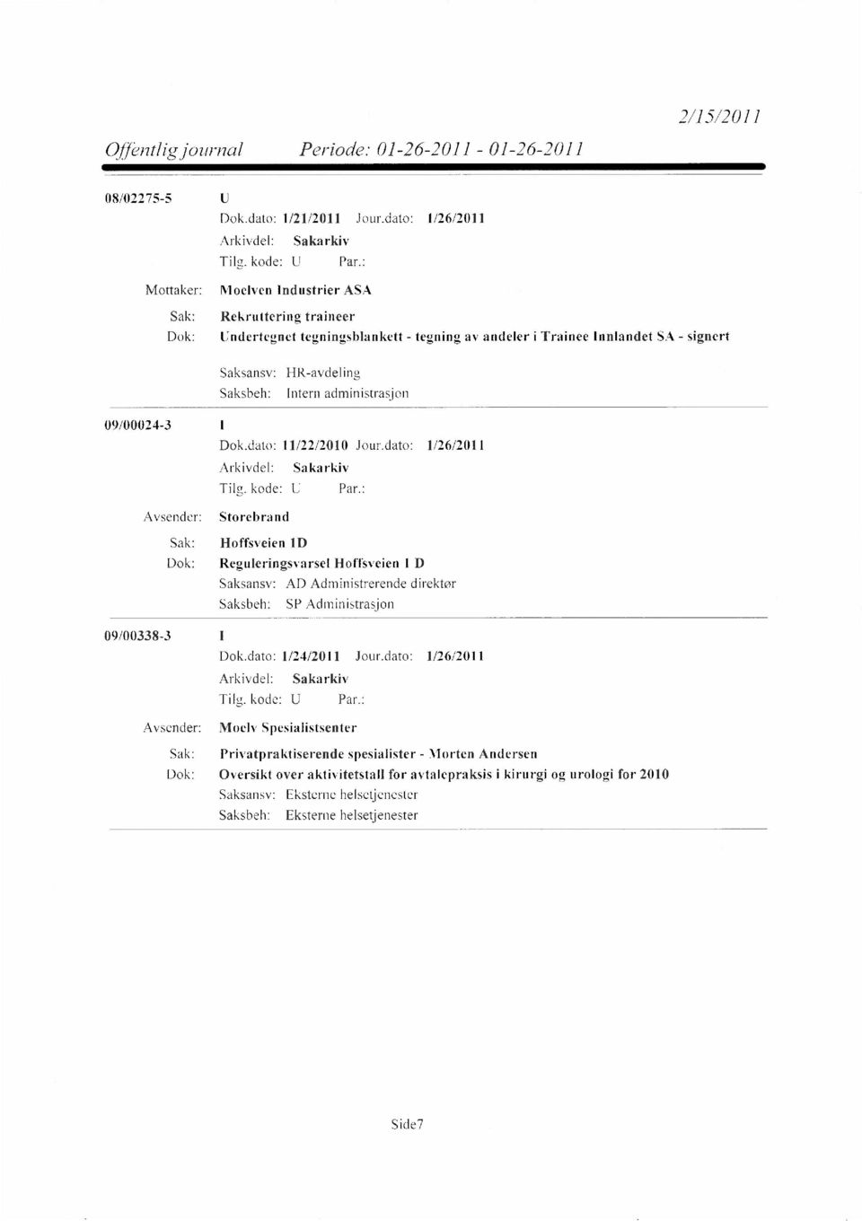 administrasjon 09/00024-3 Dok.dato: 11/22/2010 Jour.