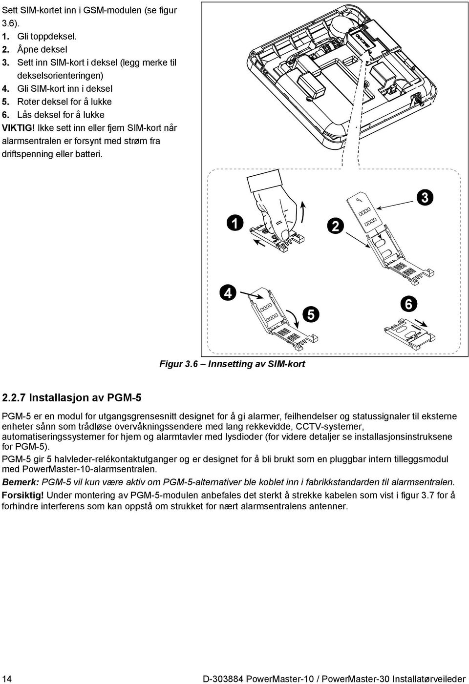 6 Innsetting av SIM-kort 2.