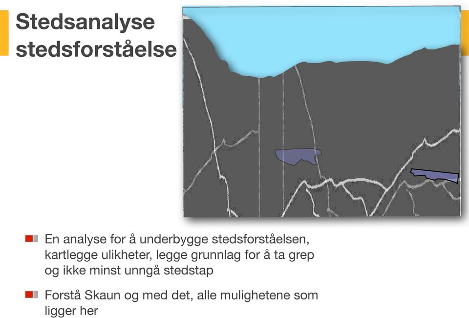 legge grunnlag for å ta grep og ikke minst unngå