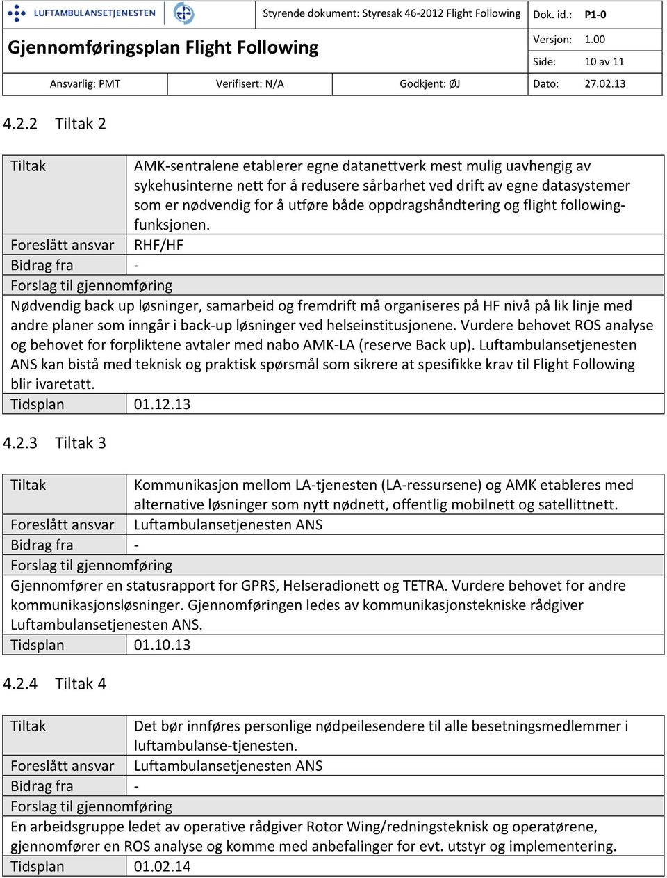 oppdragshåndtering og flight followingfunksjonen.