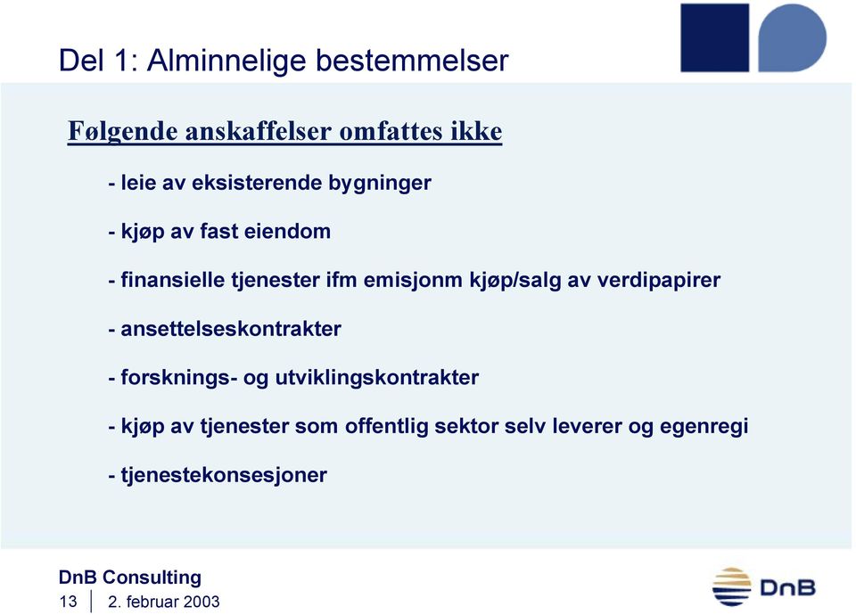 kjøp/salg av verdipapirer - ansettelseskontrakter - forsknings- og utviklingskontrakter