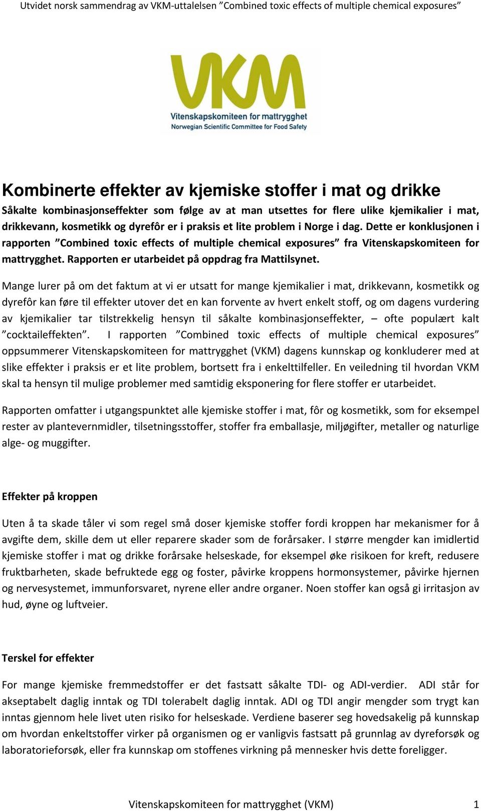 Rapporten er utarbeidet på oppdrag fra Mattilsynet.