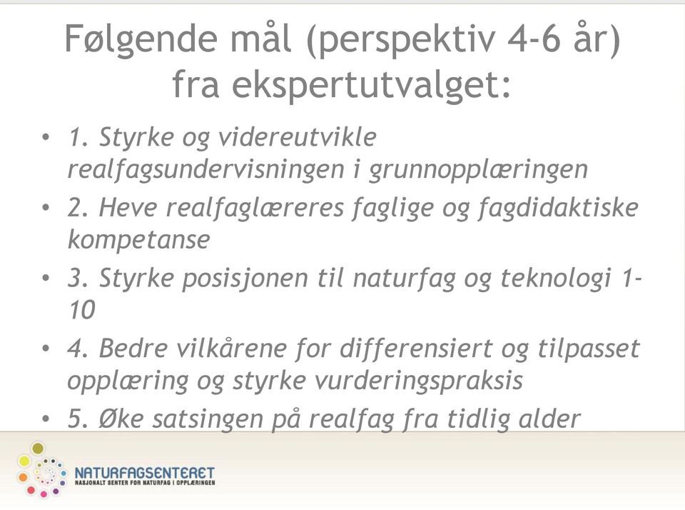 Heve realfaglæreres faglige og fagdidaktiske kompetanse 3.