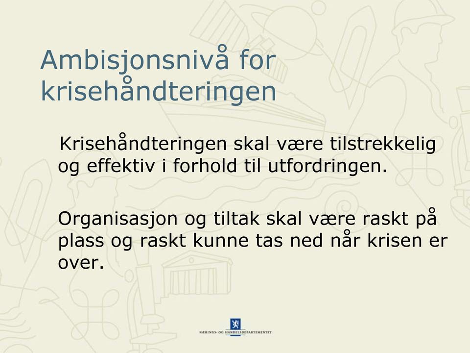 effektiv i forhold til utfordringen.