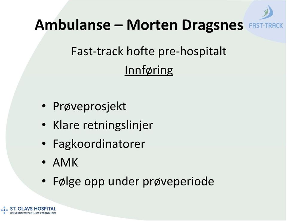 Prøveprosjekt Klare retningslinjer