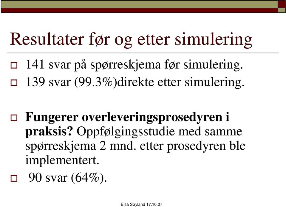 Fungerer overleveringsprosedyren i praksis?