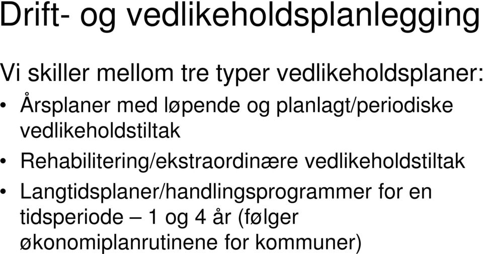 Rehabilitering/ekstraordinære vedlikeholdstiltak