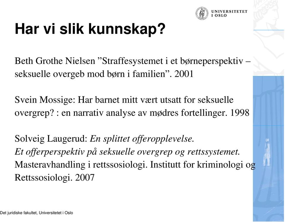 2001 Svein Mossige: Har barnet mitt vært utsatt for seksuelle overgrep?