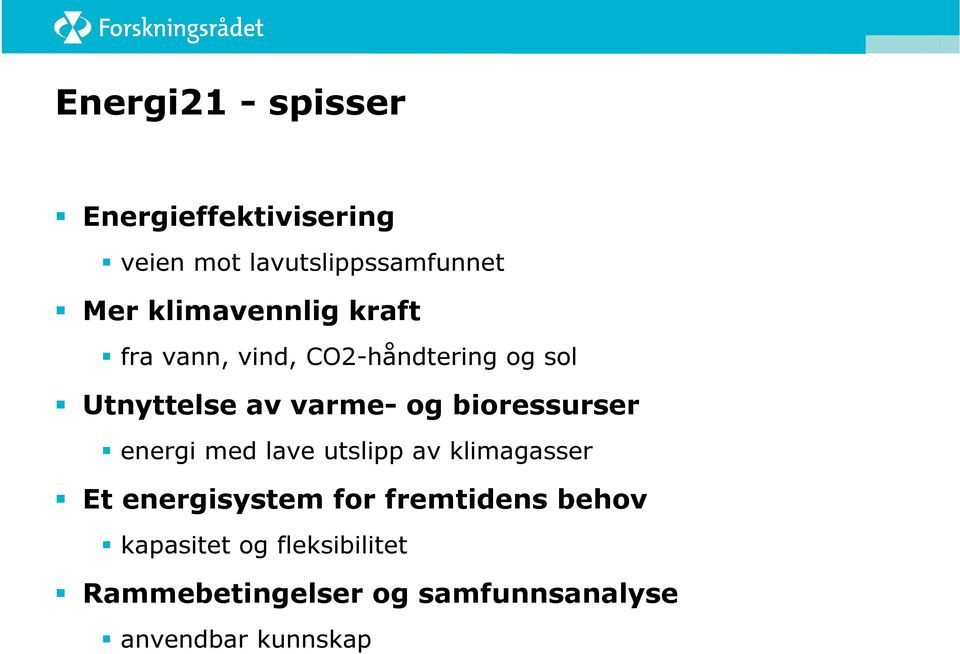 bioressurser energi med lave utslipp av klimagasser Et energisystem for