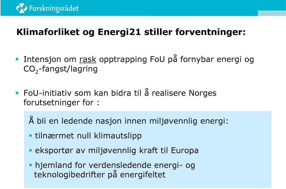 for : Å bli en ledende nasjon innen miljøvennlig energi: tilnærmet null klimautslipp eksportør av