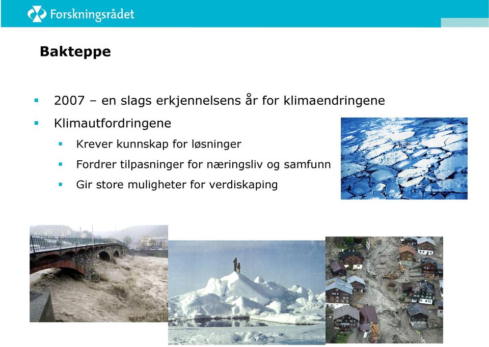 kunnskap for løsninger Fordrer tilpasninger for