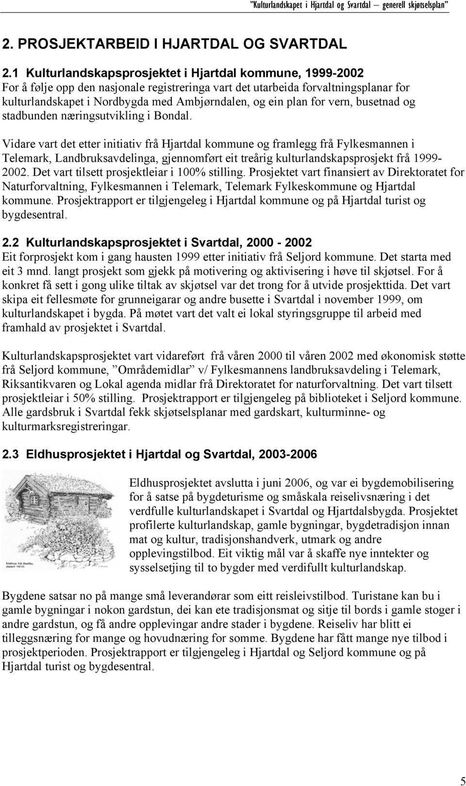 plan for vern, busetnad og stadbunden næringsutvikling i Bondal.