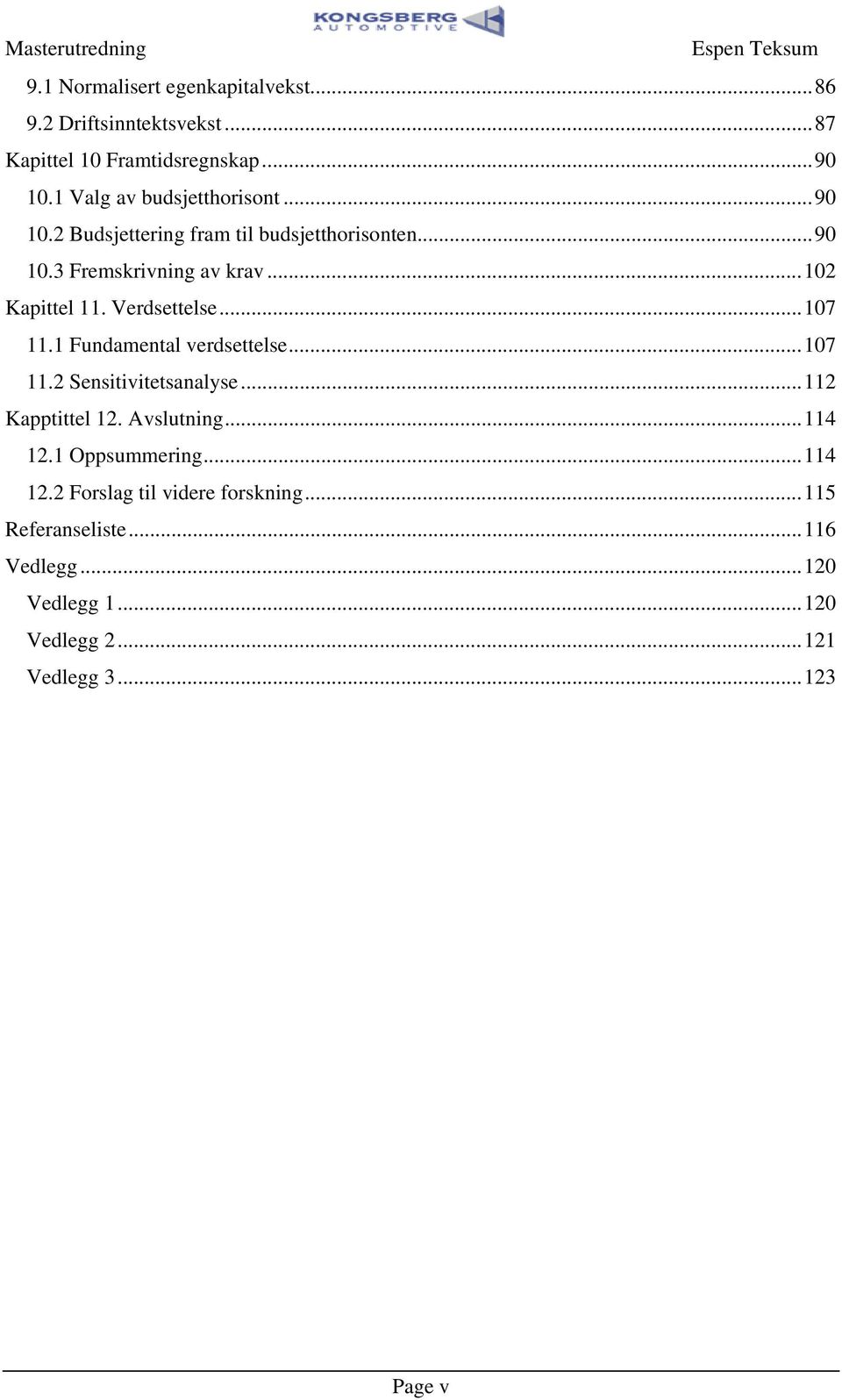 1 Fundamenal verdseelse...107 11.2 Sensiiviesanalyse...112 Kappiel 12. Avsluning...114 12.