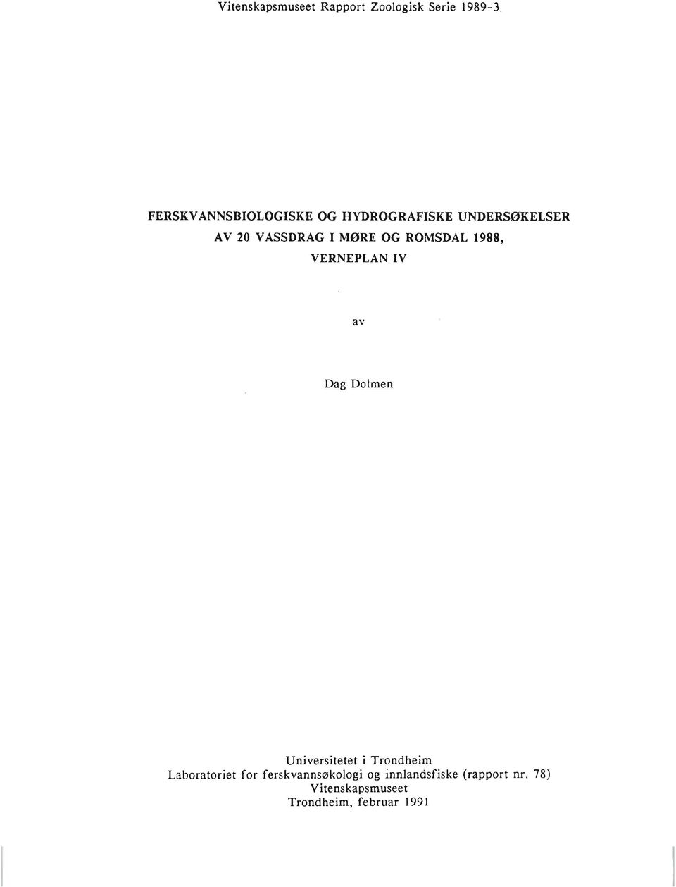 OG ROMSDAL 1988, VERNEPLAN IV Dag Dolmen Universitetet i Trondheim