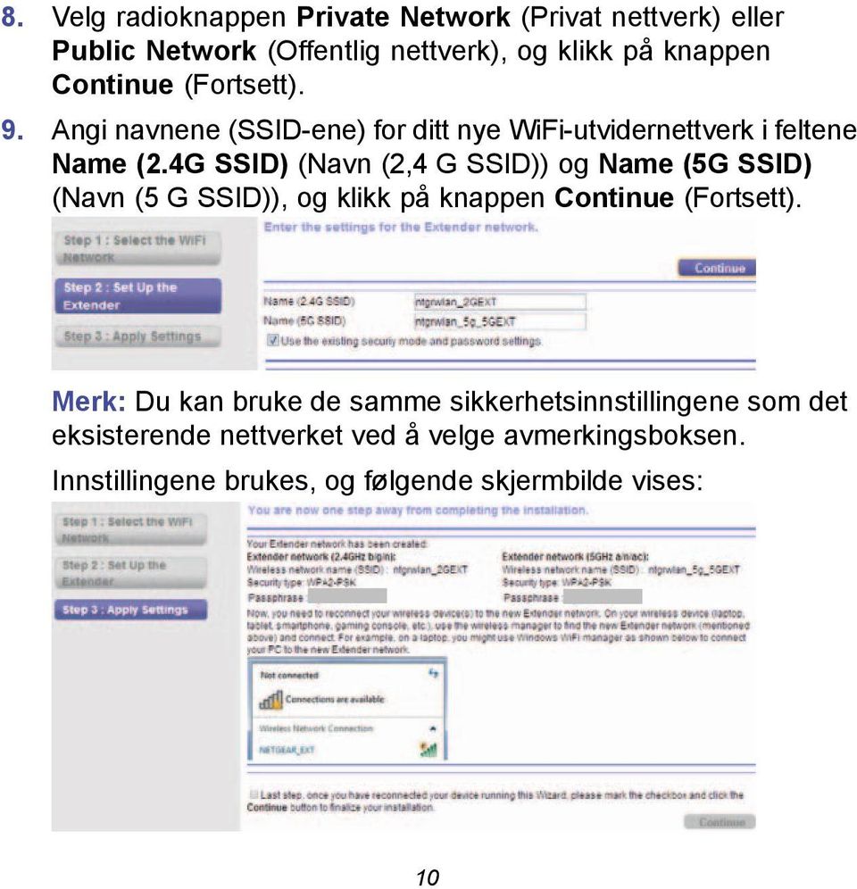 4G SSID) (Navn (2,4 G SSID)) og Name (5G SSID) (Navn (5 G SSID)), og klikk på knappen Continue (Fortsett).