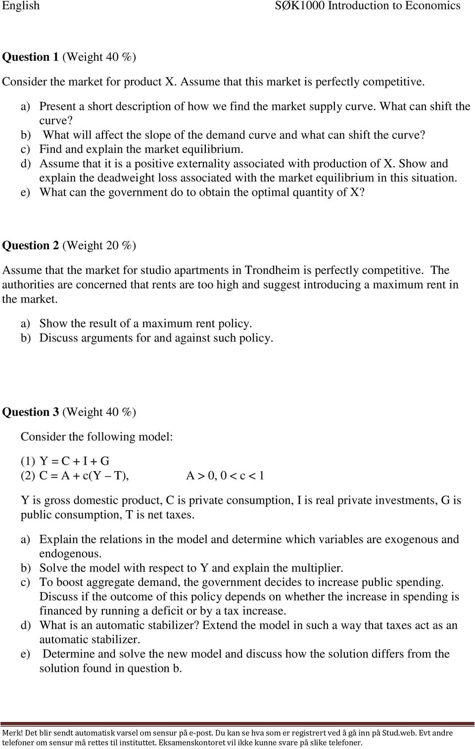 c) Find and explain the market equilibrium. d) Assume that it is a positive externality associated with production of X.