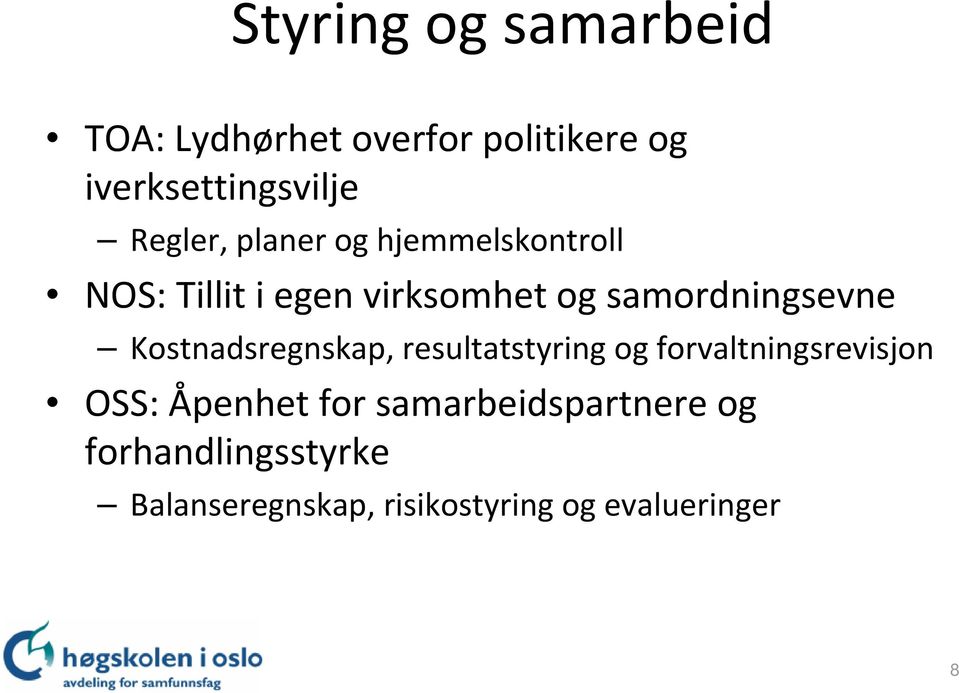 samordningsevne Kostnadsregnskap, resultatstyring forvaltningsrevisjon OSS: