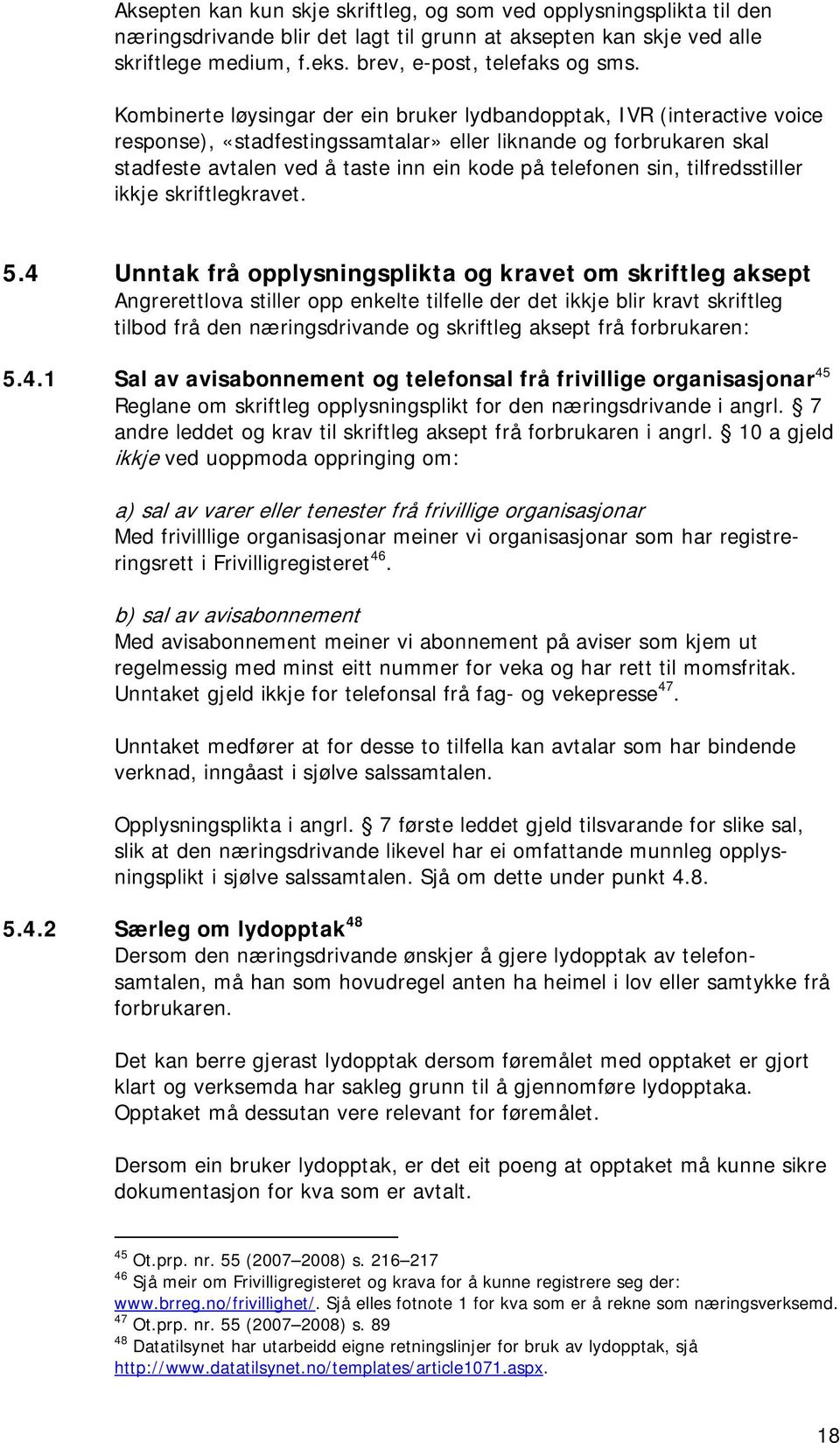 sin, tilfredsstiller ikkje skriftlegkravet. 5.