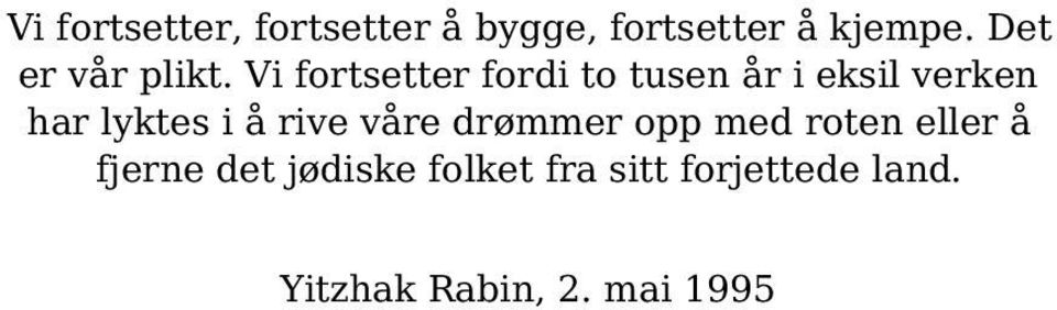 Vi fortsetter fordi to tusen år i eksil verken har lyktes i å