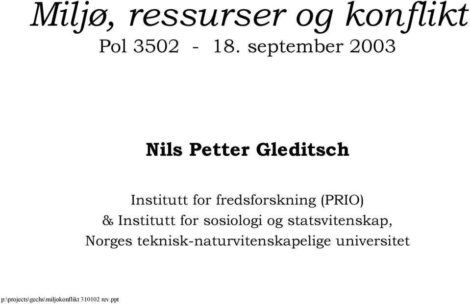 fredsforskning (PRIO) & Institutt for sosiologi og