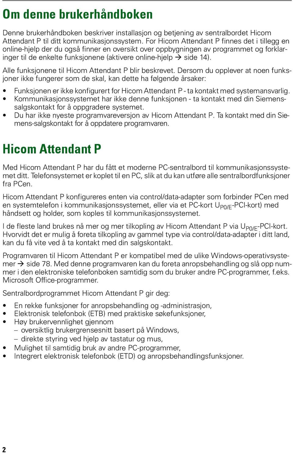Alle funksjonene til Hicom Attendant P blir beskrevet.
