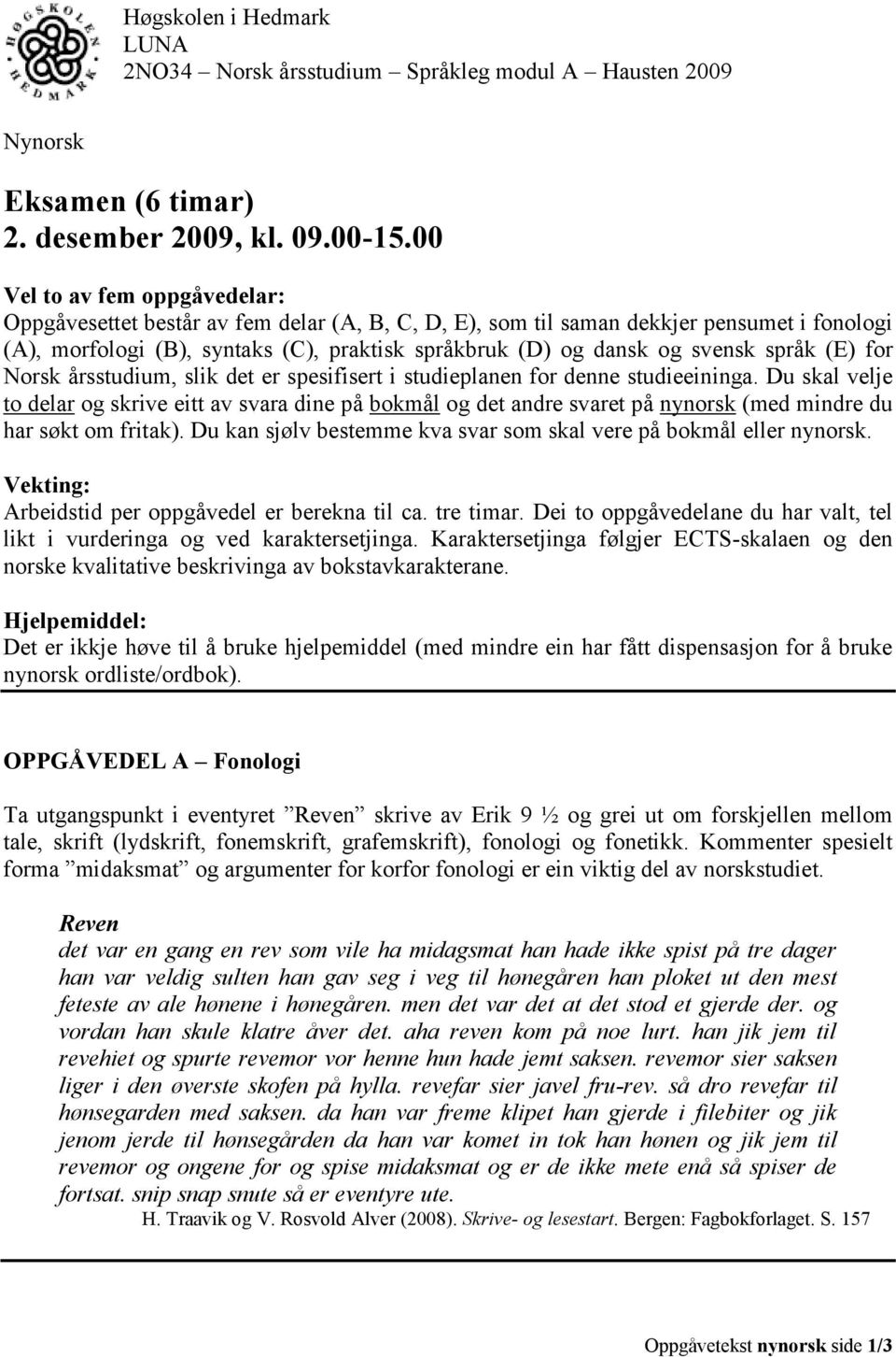 språk (E) for Norsk årsstudium, slik det er spesifisert i studieplanen for denne studieeininga.