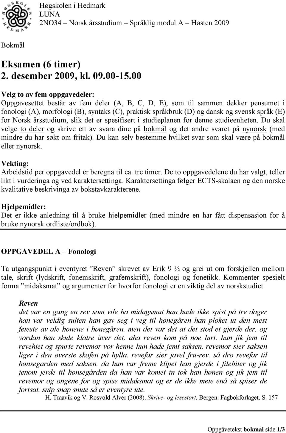 språk (E) for Norsk årsstudium, slik det er spesifisert i studieplanen for denne studieenheten.