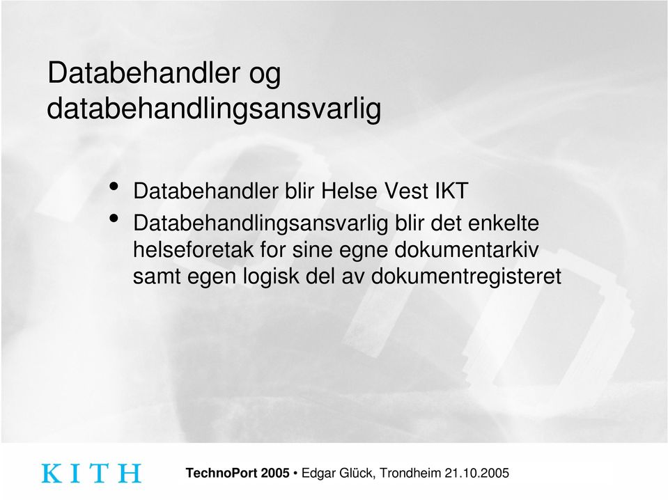 Databehandlingsansvarlig blir det enkelte