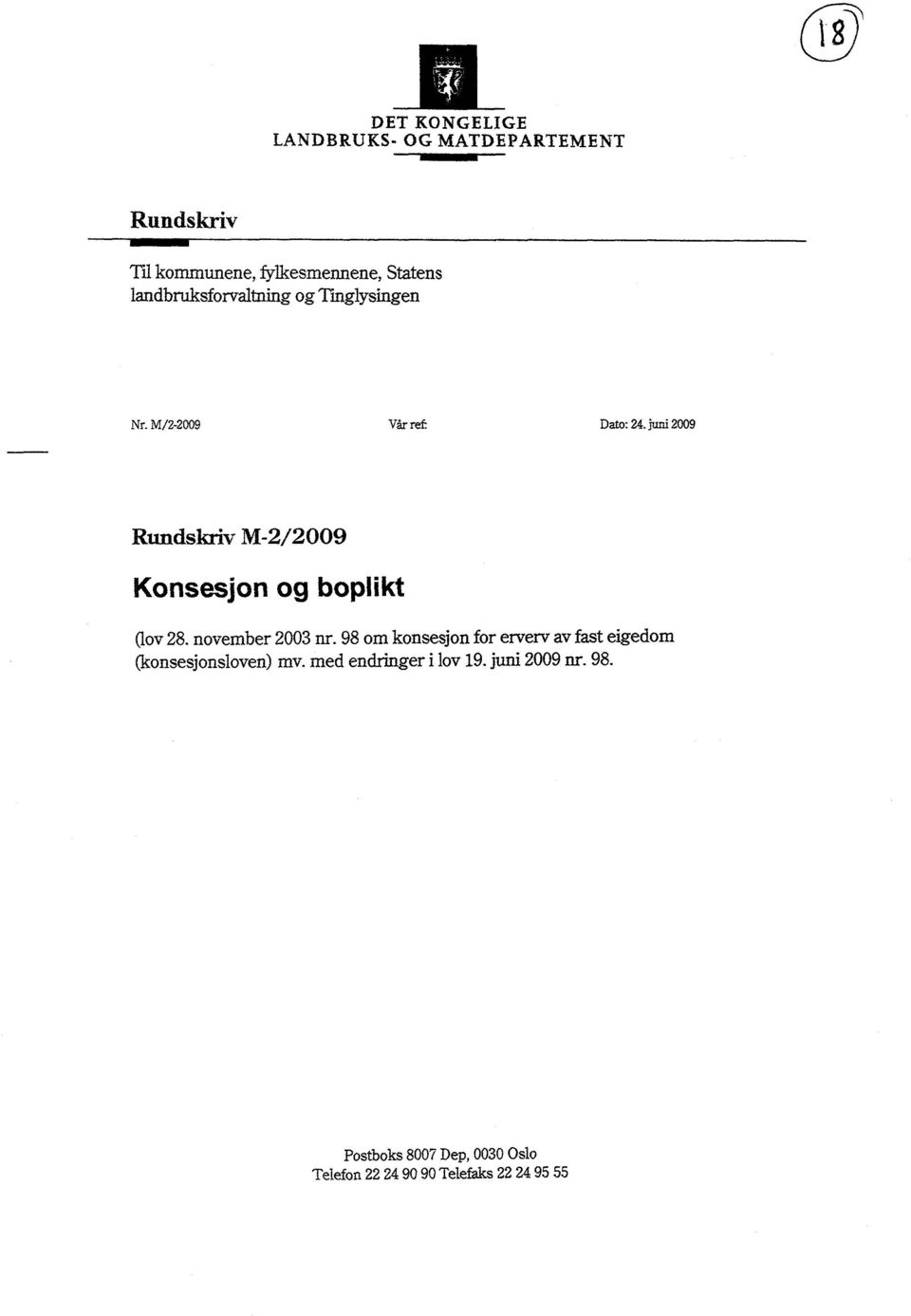 juni 2009 Rundskriv M-2/2009 Konsesjon og boplikt (lov 28. november 2003 nr.