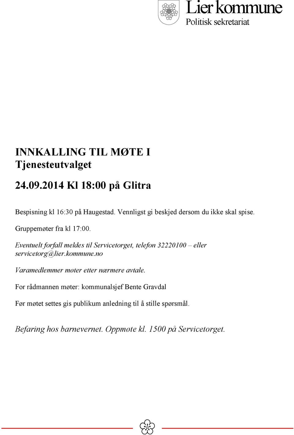 Gruppemøter fra kl 17:00. Eventuelt forfall meldes til Servicetorget, telefon 32220100 eller servicetorg@lier.kommune.