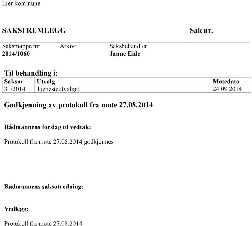 Utvalg Møtedato 31/2014 Tjenesteutvalget 24.09.