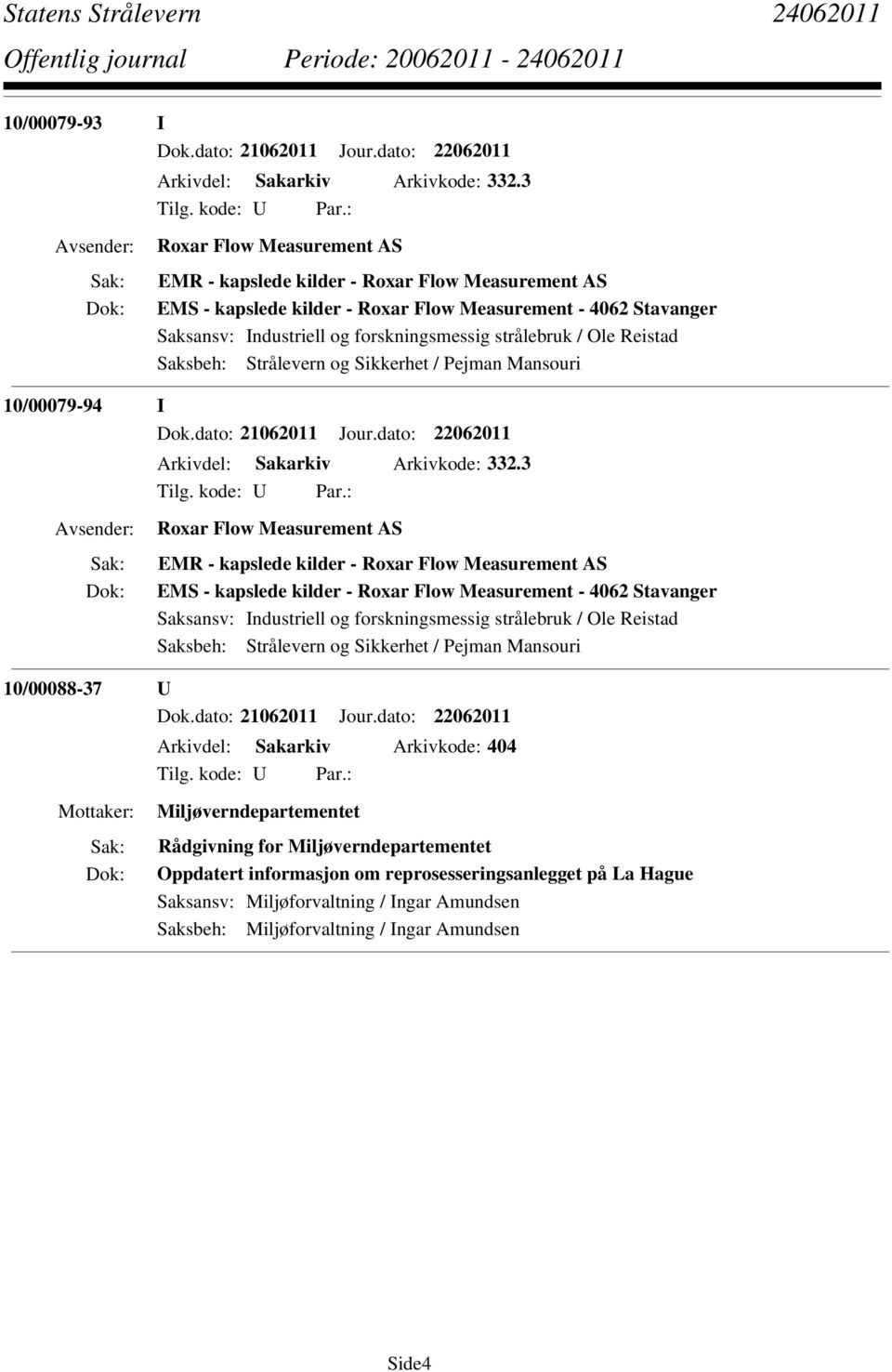 Ole Reistad 10/00079-94 I Dok.dato: 21062011 Jour.