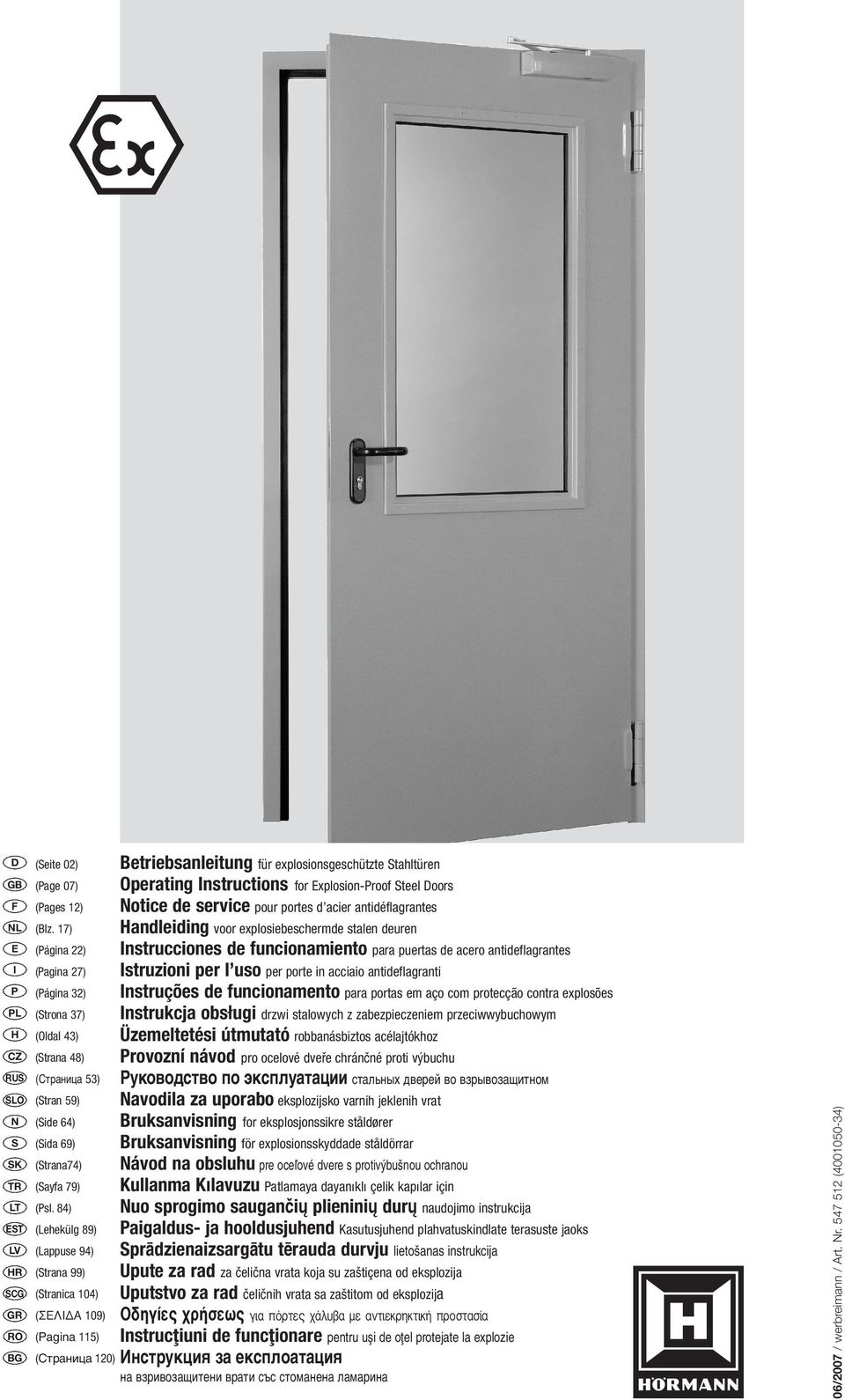 (Blz. 17) Handleiding voor explosiebeschermde stalen deuren (Página 22) Instrucciones de funcionamiento para puertas de acero antideflagrantes (Pagina 27) Istruzioni per l uso per porte in acciaio