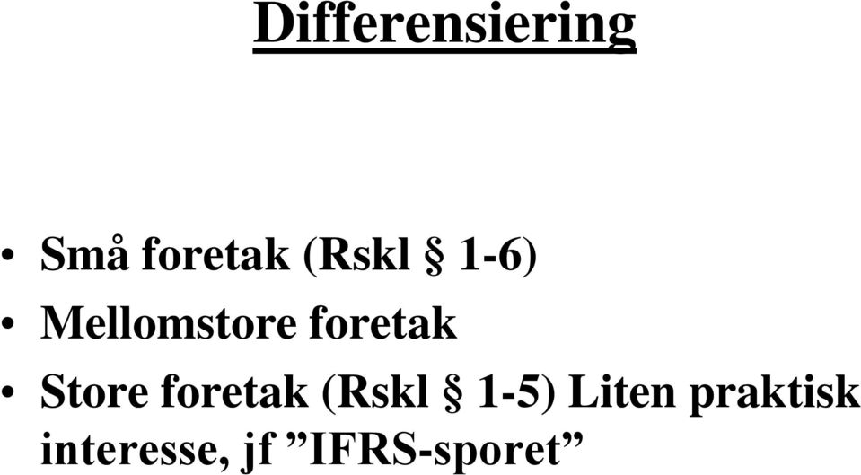 Store foretak (Rskl 1-5) Liten