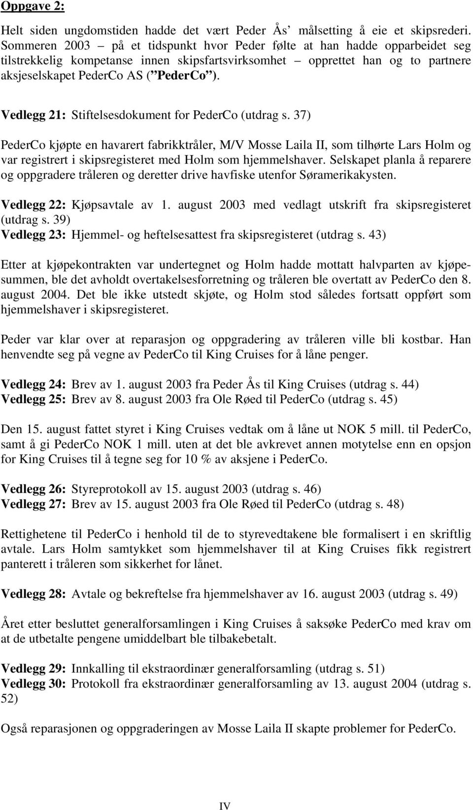 Vedlegg 21: Stiftelsesdokument for PederCo (utdrag s.