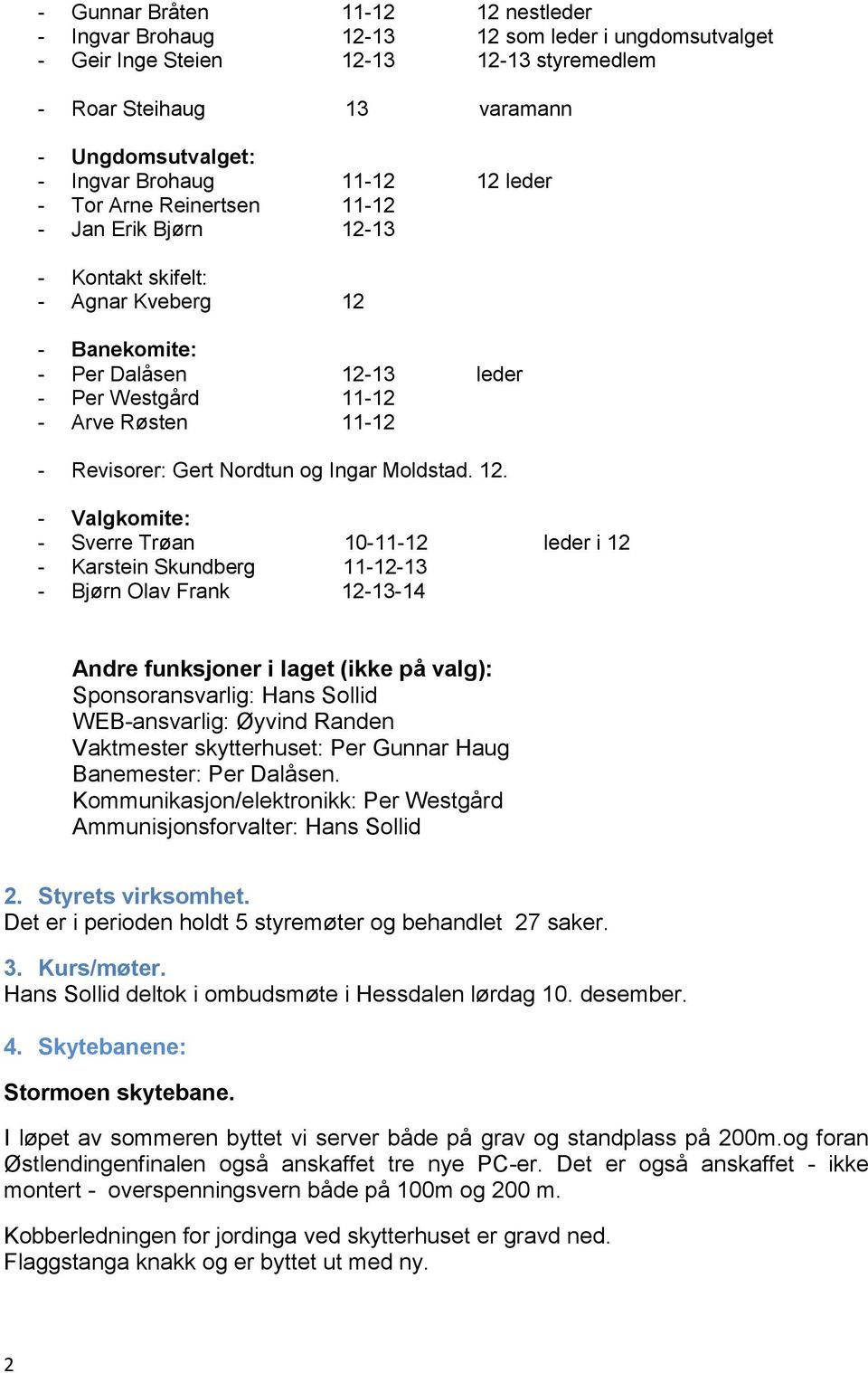 Gert Nordtun og Ingar Moldstad. 12.