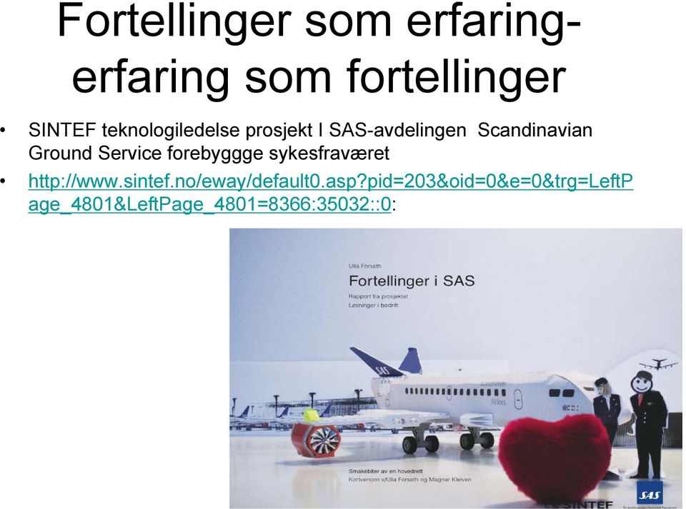 Service forebyggge sykesfraværet http://www.sintef.