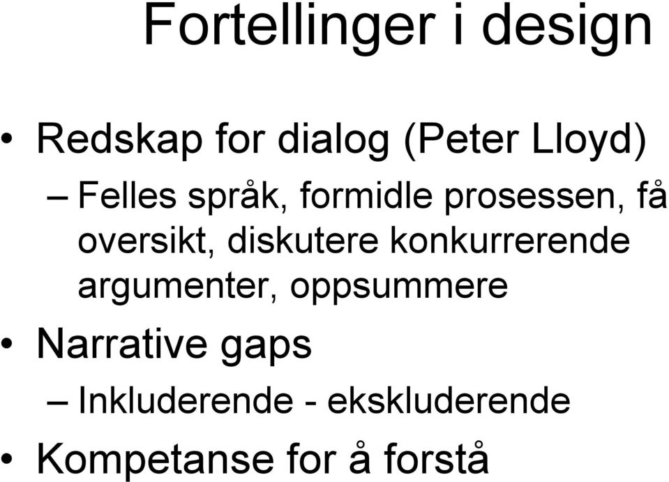 diskutere konkurrerende argumenter, oppsummere