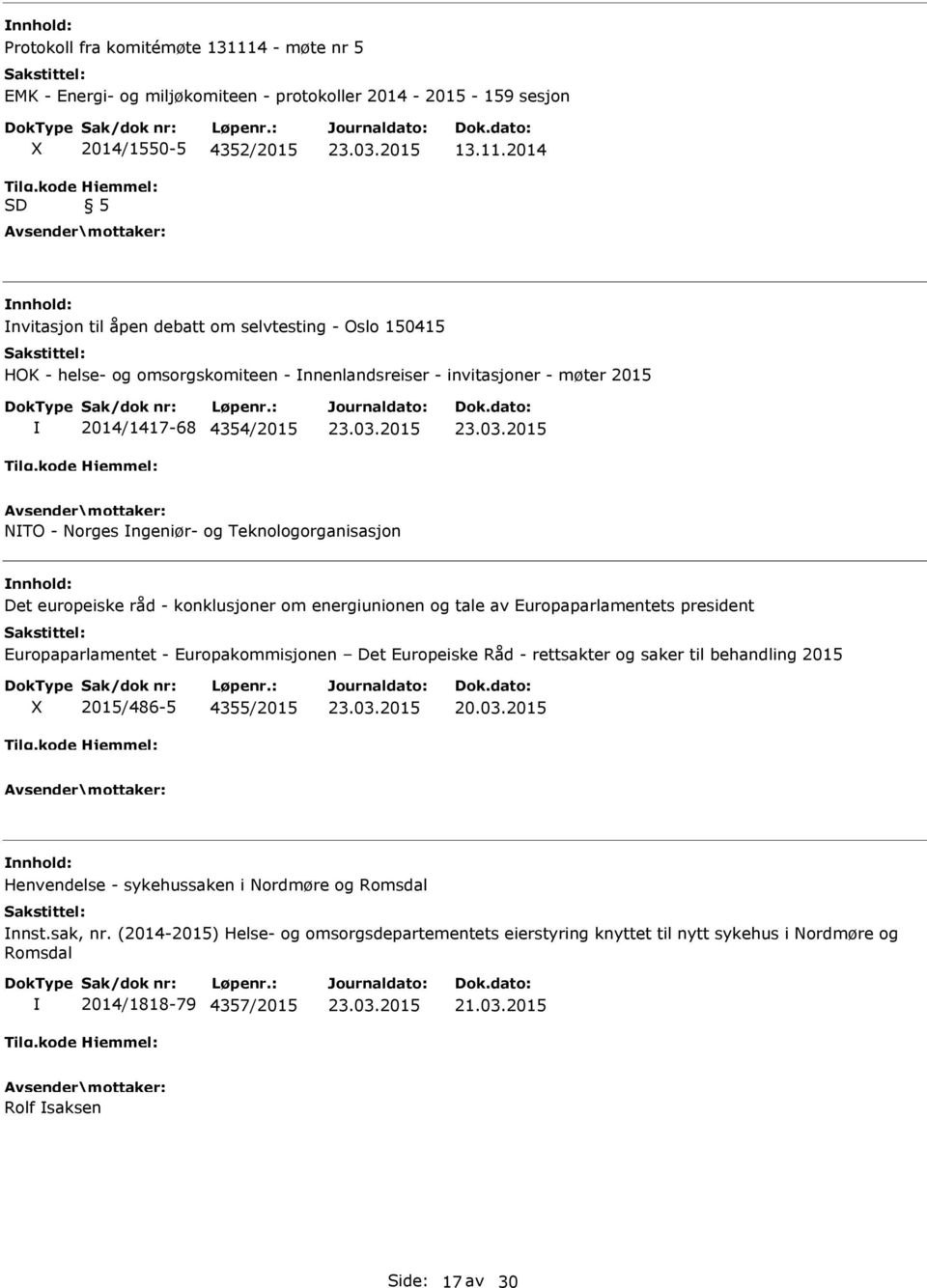 2014 nvitasjon til åpen debatt om selvtesting - Oslo 150415 HOK - helse- og omsorgskomiteen - nnenlandsreiser - invitasjoner - møter 2015 2014/1417-68 4354/2015 NTO - Norges ngeniør- og