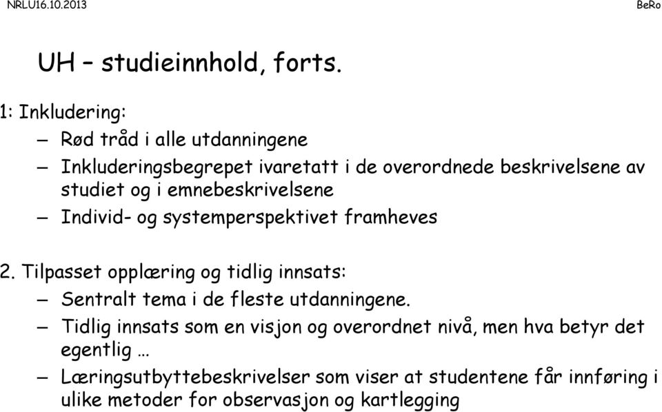 emnebeskrivelsene Individ- og systemperspektivet framheves 2.