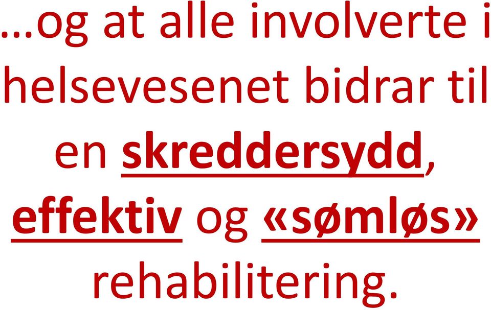 en skreddersydd, effektiv